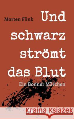 Und schwarz strömt das Blut Flink, Morten 9783748230021