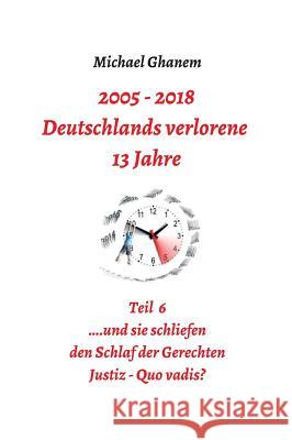 Deutschlands Verlorene 13 Jahre Teil 6 Ghanem, Michael 9783748230250 tredition