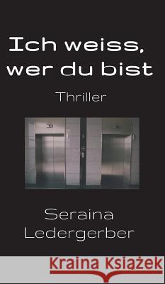 Ich Weiss, Wer Du Bist Ledergerber, Seraina 9783748230717 Tredition Gmbh