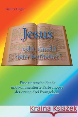 Jesus - Echt, Unecht Oder Bearbeitet? Unger, Gunter 9783748240969