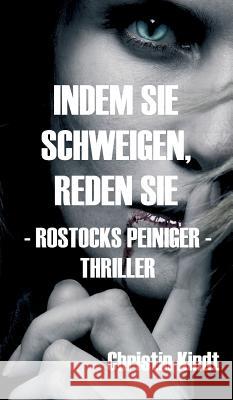 Indem Sie Schweigen, Reden Sie Kindt, Christin 9783748242758 Tredition Gmbh