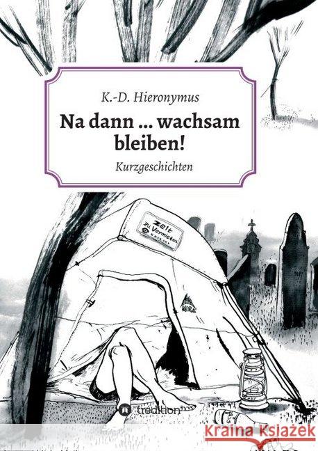 Na Dann ... Wachsam Bleiben! Hieronymus, K. -D 9783748243861