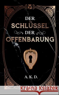 Der Schlüssel der Offenbarung A. K. D 9783748248705 Tredition Gmbh