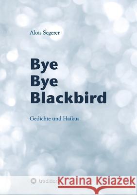Bye Bye Blackbird Bauer, Rudolph 9783748251675 Tredition Gmbh