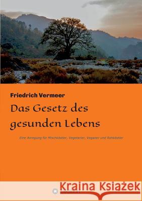 Das Gesetz des gesunden Lebens Vermeer, Friedrich 9783748252351