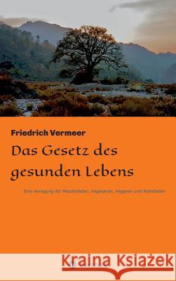 Das Gesetz Des Gesunden Lebens Vermeer, Friedrich 9783748252368