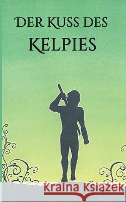 Der Kuss des Kelpies Hartung, Lisa-Marie 9783748252559