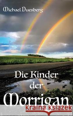 Die Kinder der Morrigan Michael Duesberg 9783748253587