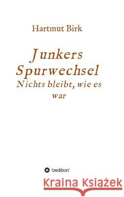 Junkers Spurwechsel Birk, Hartmut 9783748255437 Tredition Gmbh