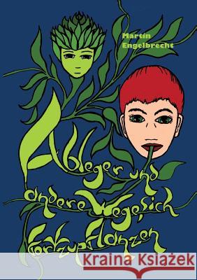 Ableger und andere Wege sich fortzupflanzen Engelbrecht, Martin 9783748257028