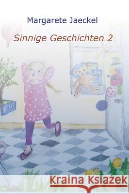 Sinnige Geschichten 2 Margarete Jaeckel 9783748258711