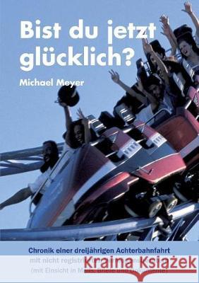 Bist du jetzt glücklich? Meyer, Michael 9783748259855