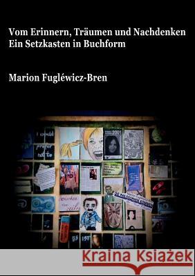 Vom Erinnern, Träumen und Nachdenken Fugléwicz-Bren, Marion 9783748260653