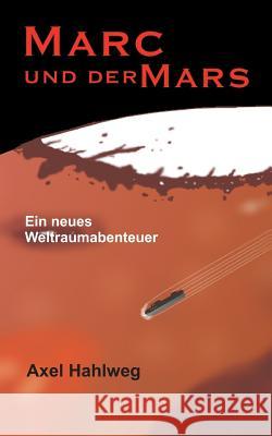 Marc und der Mars Hahlweg, Axel 9783748263074