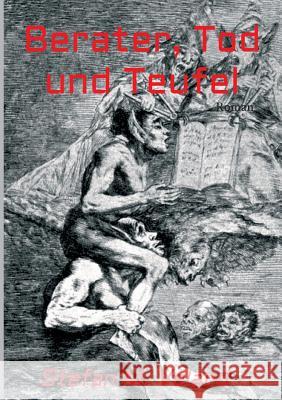 Berater, Tod und Teufel Stefan M. Voland 9783748264965