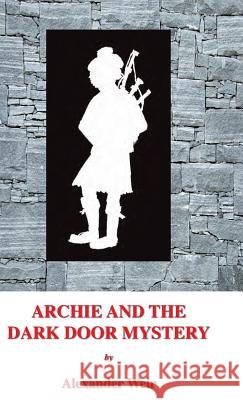 Archie and the Dark Door Mystery: The Dark Door Mystery Weir, Alexander 9783748270454 Tredition Gmbh