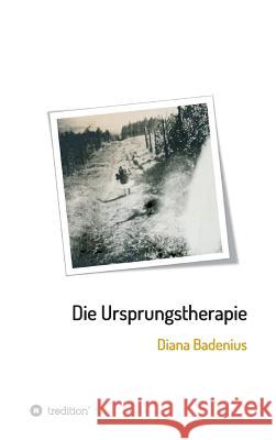Die Ursprungstherapie Badenius, Diana 9783748271987 tredition