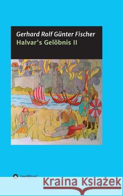 Halvar's Gelöbnis Teil 2: Wikinger Saga Fischer, Gerhard Rolf Gunther 9783748272489