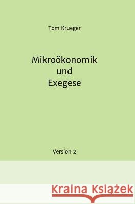 Mikroökonomik und Exegese Krueger, Tom 9783748278122