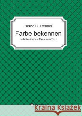 Farbe bekennen Renner, Bernd G. 9783748280842