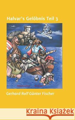 Halvar's Gelöbnis Teil 3 Fischer, Gerhard Rolf Günter 9783748283560