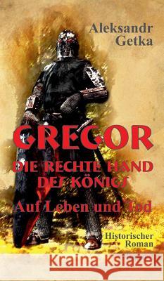 Gregor - rechte Hand des Königs Getka, Aleksandr 9783748287841