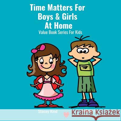 Time Matters For Boys & Girls At Home: A Book on Punctuality Packed With Life Values Kind Stacey 9783748288091