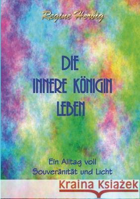 Die innere Königin leben Herbig, Regine 9783748289708