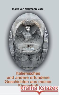 Italienisches und andere erfundene Geschichten aus meiner Sippschaft Malte Vo 9783748291947