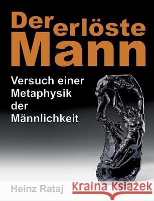 Der erl?ste Mann Heinz Rataj 9783748294467