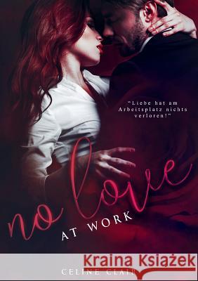 No love at work Celine Clair 9783748296003