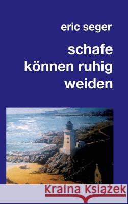 schafe k?nnen ruhig weiden Eric Seger 9783748297765 Tredition Gmbh