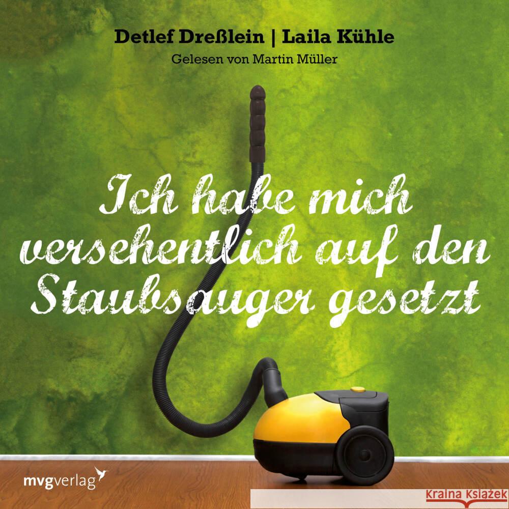 Ich habe mich versehentlich auf den Staubsauger gesetzt Kühle, Laila, Dreßlein, Detlef 9783748400059