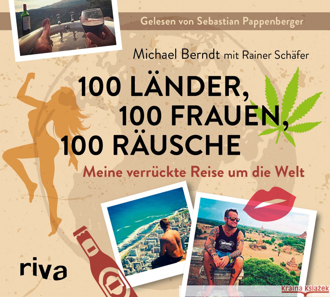 100 Länder, 100 Frauen, 100 Räusche Berndt, Michael, Schäfer, Rainer 9783748400165 Audio Verlag München