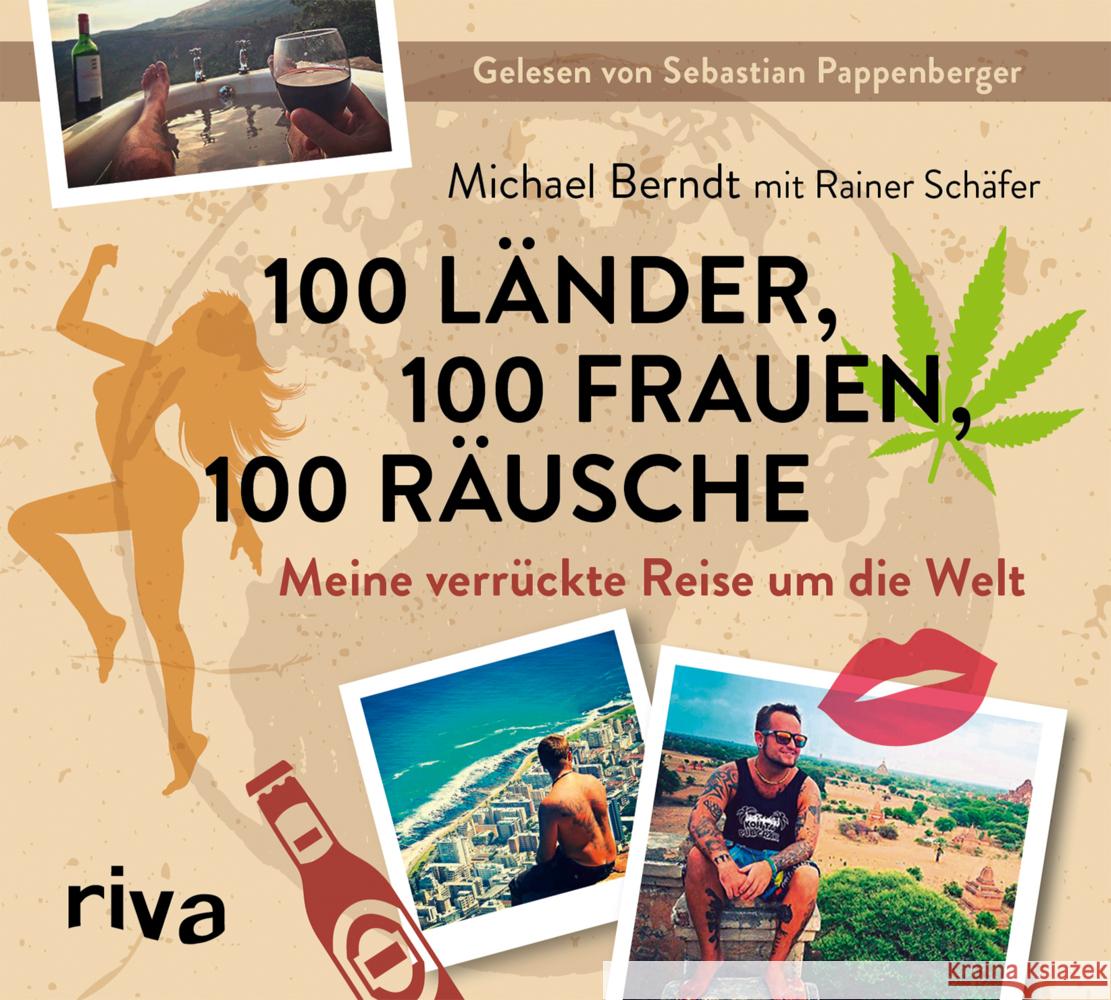 100 Länder, 100 Frauen, 100 Räusche Berndt, Michael, Schäfer, Rainer 9783748400165 Audio Verlag München