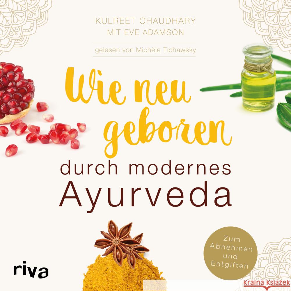 Wie neugeboren durch modernes Ayurveda Chaudhary, Kulreet, Adamson, Eve 9783748400226