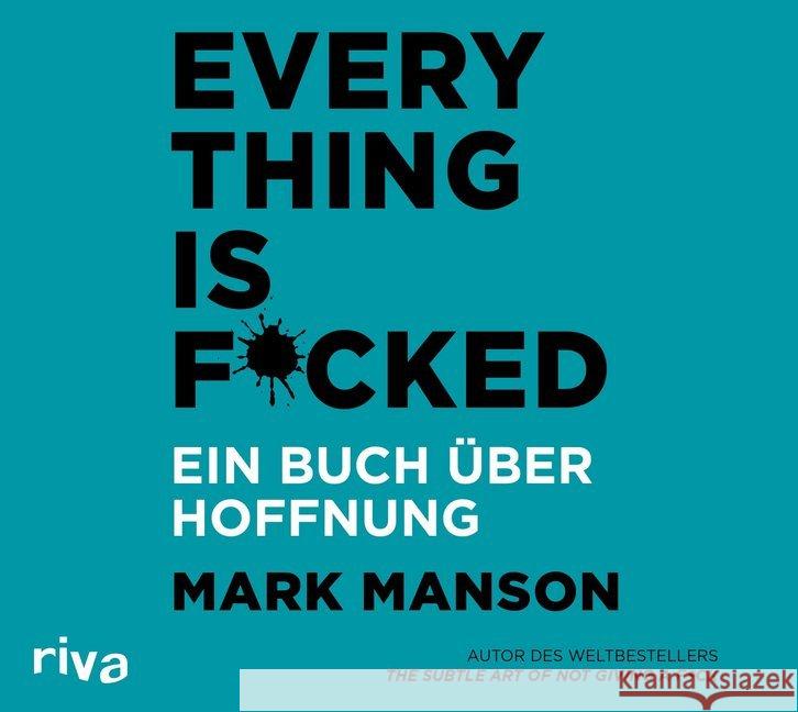 Everything is Fucked, 1 Audio-CD : Ein Buch über Hoffnung Manson, Mark 9783748400714 Audio Verlag München