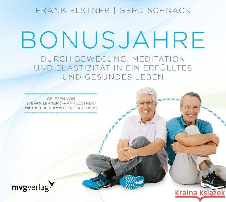 Bonusjahre, 1 Audio-CD : Durch Bewegung, Meditation und Elastizität in ein erfülltes und gesundes Leben. Hörbuch (ungekürzte Ausgabe) Elstner, Frank; Schnack, Gerd 9783748400769 Audio Verlag München