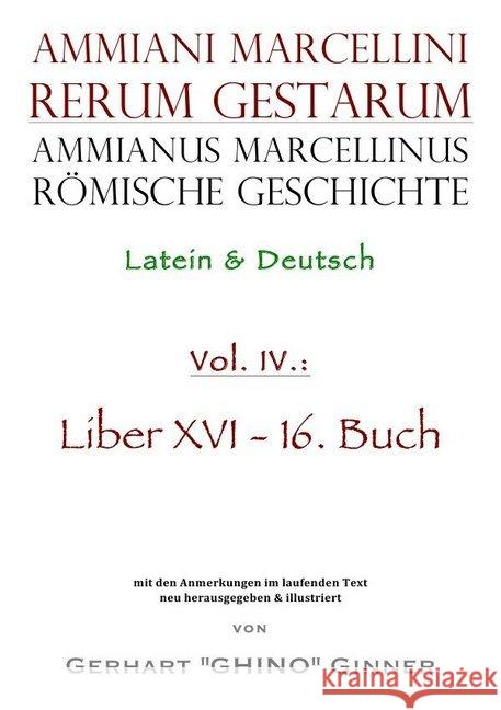 Ammianus Marcellinus römische Geschichte IV : Latein & Deutsch, Liber XVI / 16. Buch Marcellinus, Ammianus 9783748502524 epubli