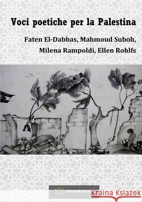 Voci poetiche per la Palestina Rohlfs, Ellen; Suboh, Mahmoud; Rampoldi, Milena 9783748503057 epubli