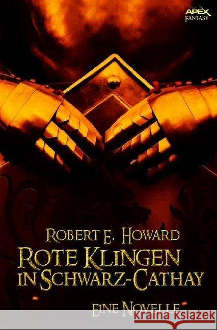 ROTE KLINGEN IN SCHWARZ-CATHAY : Eine Novelle Howard, Robert E. 9783748503156 epubli