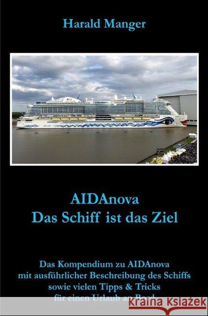 AIDAnova : Das Schiff ist das Ziel Manger, Harald 9783748503378