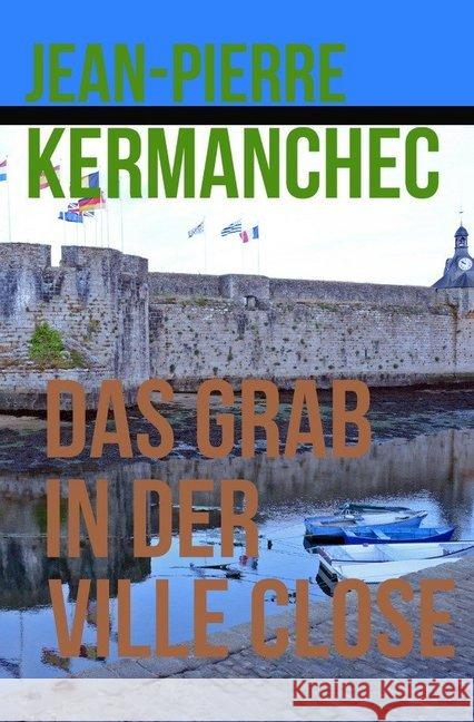 Das Grab in der Ville Close Kermanchec, Jean-Pierre 9783748503668 epubli