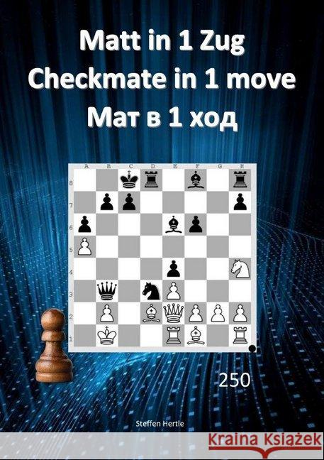 Matt in 1 Zug / Checkmate in 1 move /  1 Hertle, Steffen 9783748504689 epubli