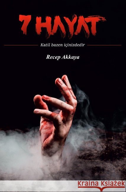 Yedi Hayat : Katil bazen içinizdedir Akkaya, Recep 9783748504719