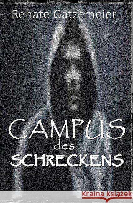 Campus des Schreckens Gatzemeier, Renate 9783748505938 epubli