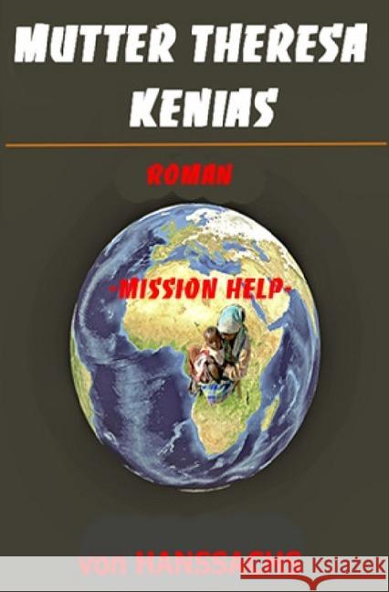 Mutter Theresa Kenias : Mission Help Sachs, Hans 9783748506447 epubli