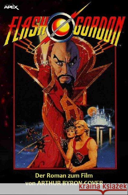 FLASH GORDON : Der Roman zum Film Cover, Arthur Byron 9783748510505