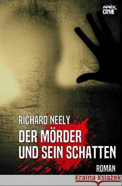 DER MÖRDER UND SEIN SCHATTEN : Ein Psycho-Thriller Neely, Richard 9783748512820