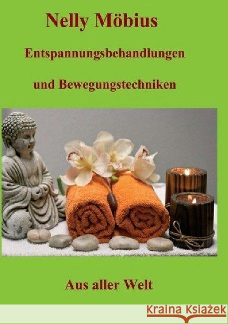 Entspannungsbehandlungen und Bewegungstechniken : Aus aller Welt Möbius, Nelly 9783748513094